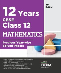 12 Years CBSE Class 12 Mathematics Previous Year-wise Solved Papers