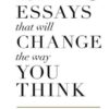 101 Essays That Will Change The Way You Think