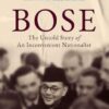 Bose The Untold Story of an Inconvenien