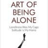 The Art of Being Alone